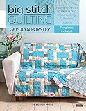 Big Stitch Quilting: A practical guide to sewing and hand quilting 20 stunning projects