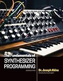 The Fundamentals of Synthesizer Programming