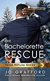 The Bachelorette Rescue: Christian Romantic Suspense (Texas Hotline Series Book 6)