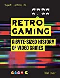 Retro Gaming: A Byte-sized History of Video Games – From Atari to Zelda