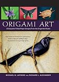 Origami Art: 15 Exquisite Folded Paper Designs from the Origamido Studio: Intermediate and Advanced Projects: Origami Book with 15 Projects