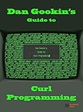 Dan Gookin's Guide to Curl Programming