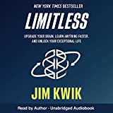 Limitless: Upgrade Your Brain, Learn Anything Faster, and Unlock Your Exceptional Life