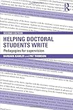Helping Doctoral Students Write: Pedagogies for supervision
