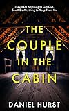 The Couple In The Cabin: A gripping psychological thriller with several shock twists