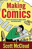 Making Comics: Storytelling Secrets of Comics, Manga and Graphic Novels
