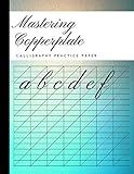 Mastering Copperplate Calligraphy Practice Paper: 150 Sheet Pad For Calligraphy Practice, Workbook For Cursive Lettering Artists, Copperplate Lettering For Beginners