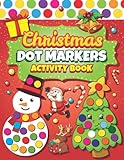 Dot Markers Activity Book: Easy Guided BIG DOTS | Dot Coloring Book For Kids & Toddlers | Preschool Kindergarten Activities | Christmas Gifts for Toddlers (Holiday Coloring with Dot Markers)