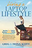 Laptop Lifestyle: Reclaim Your Life by Making Money Online ( No Experience Required)