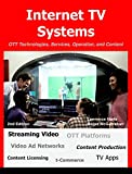 Internet TV Systems: OTT Technologies, Services, Operation, and Content