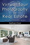 Virtual Tour Photography for Real Estate: How to create professional 360 tours (Real Estate Photography Book 7)