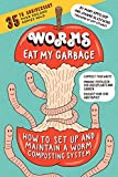 Worms Eat My Garbage, 35th Anniversary Edition: How to Set Up and Maintain a Worm Composting System: Compost Food Waste, Produce Fertilizer for Houseplants ... Garden, and Educate Your Kids and Family