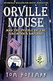 Orville Mouse and the Puzzle of the Sagacious Sapling (Orville Wellington Mouse)