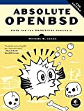 Absolute OpenBSD, 2nd Edition: Unix for the Practical Paranoid