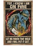 Welder Welding Retro Metal Poster Welding Workshop Plaque Decoration Let Me Finish This Weld And I Will Put It Out Metal Tin Signs Welder Home Collection Wall Decor 12x8 Inch Vintage Metal Tin Sign
