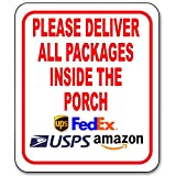 Please Deliver All Packages Inside The Porch - Sign for Delivery Driver, Delivery Instructions for My Packages from Amazon, FedEx, USPS, UPS - Indoor Outdoor Delivery Signs for Home, Office, 8.5'x10'