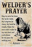 Christian Welder Metal Tin Signs Welder's Prayer Vintage Poster Welding Workshop Jesus Plaque Decoration Welder Home Garage Farmhouse Wall Decor 8x12 Inches
