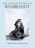 The Complete Etchings of Rembrandt: Reproduced in Original Size (Dover Fine Art, History of Art)