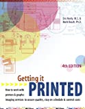 Getting It Printed: How to Work With Printers and Graphic Imaging Services to Assure Quality, Stay on Schedule and Control Costs (Getting It Printed) 4th Edition