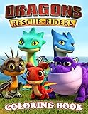 Dragons Rescue Riders Coloring Book: A Cool Coloring Book For Gamers With Many Designs Of Dragons Rescue Riders To Color For Relaxation