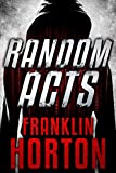 Random Acts: A Terrifying Social Media Suspense Thriller