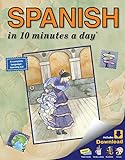 SPANISH in 10 minutes a day: Language course for beginning and advanced study. Includes Workbook, Flash Cards, Sticky Labels, Menu Guide, Software, ... Grammar. Bilingual Books, Inc. (Publisher)