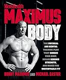 Maximus Body: The Physical and Mental Training Plan That Shreds Your Body, Builds Serious Strength, and Makes You Unstoppably Fit