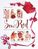 Sew Red: Sewing & Quilting for Women's Heart Health (Stitch Red)
