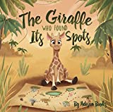 The Giraffe Who Found Its Spots (The Giraffe Who...)