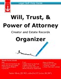 Will, Trust, & Power of Attorney Creator and Estate Records Organizer: Legal Self-Help Guide