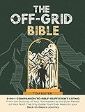 The Off-Grid Bible • 3-in-1 Companion to Self-Sufficient Living: From the Grounds of your homestead to the solar panels on your roof. The Only Guide You’ll Ever Need for your Back-to-Basics Journey