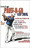 Learning The Pause-N-Go Golf Swing: Using Golf's Most Valuable Drill to Increase Distance and Accuracy