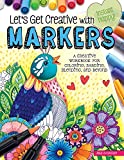 Let's Get Creative with Markers: A Creative Workbook for Coloring, Shading, Blending, and Beyond (Design Originals) Beginner's Guide with Step-by-Step Instructions, from Hello Angel (Instant Happy)