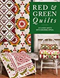 Red & Green Quilts: 14 Classic Quilts with Enduring Appeal