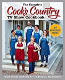 The Complete Cook's Country TV Show Cookbook 10th Anniversary Edition: Every Recipe and Every Review From All Ten Seasons (COMPLETE CCY TV SHOW COOKBOOK)