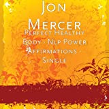 Perfect Healthy Body - Hypnotic Affirmations - Single