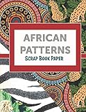 African Patterns: Scrape Book Paper (Scrap Book Paper)