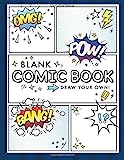 Blank Comic Book (Draw Your Own Comics): A Large Notebook and Sketchbook for Kids and Adults to Draw Comics and Journal