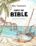 New Testament - Simply The Bible - Dyslexie Font for Easy Reading: The Best Bible for People with Dyslexia (Dyslexic Bibles)