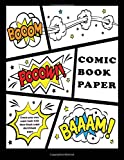Comic Book Paper : Create your own comic book with these blank comic sketchbook pages: Over 100 Pages, 8.5' x 11.5' Big Blank Comic Book For Kids (Blank Comic Books For Kids)