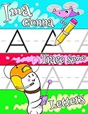 Ima Gonna Trace Some Letters: Letter Tracing Workbook, 104 Sheets of Practice Paper for Kids to Learn to Write the Capital and Lowercase Letters of ... (Tracing Letters and Numbers Workbook Series)