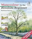 Watercolour for the Absolute Beginner: The Society for All Artists (Absolute Beginner Art)
