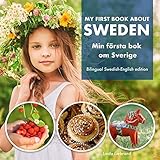 My First Book About Sweden - Min Första Bok Om Sverige: A children's picture guide to Swedish culture, traditions and fun (My First Swedish Words)