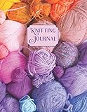 Knitting Journal: The Ultimate Knitting Project Planner - Keep track of your patterns, yarns and needles used (My Knitting Planner)