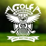 Golf Aggressive Tips